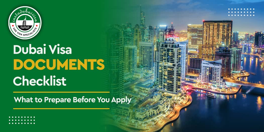 Dubai Visa Documents Checklist: What to Prepare Before You Apply